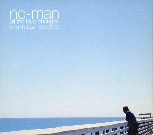No-man / all the blue changes an anthology 1988-2003 [Import Edition ...