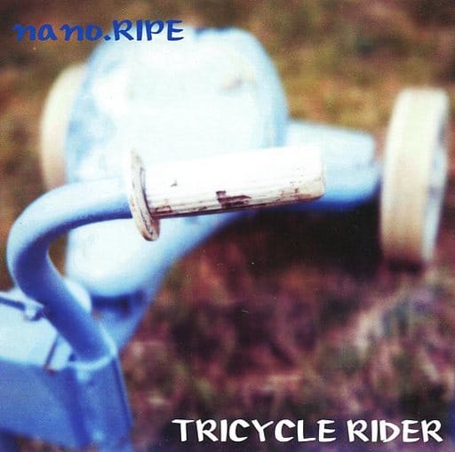 【サイン入り】nano.ripe tricycle rider nano.RIPE（ナノライプ）TRICYCLE RIDER - Wikipedia : Ripe Nano Discogs