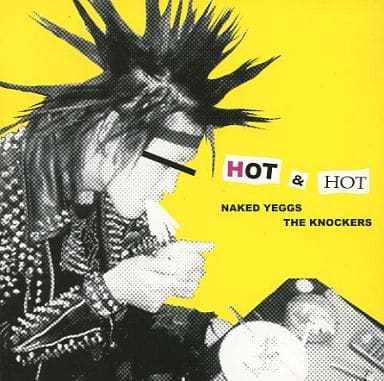 Japanese music indies CD NAKED YEGGS / THE KNOCKERS HOT&HOT | Music