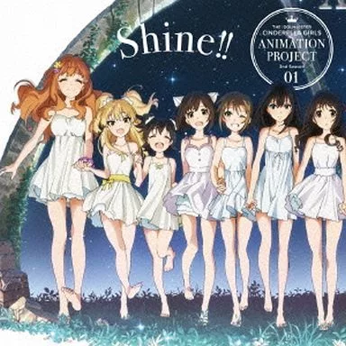 CINDERELLA PROJECT/THE IDOLM＠STER CINDERELLA GIRLS ANIMATION PROJECT 2nd Season 01 Shine!![通常盤] ～TVアニメ「アイドルマスター シンデレラガールズ」第2期主題歌