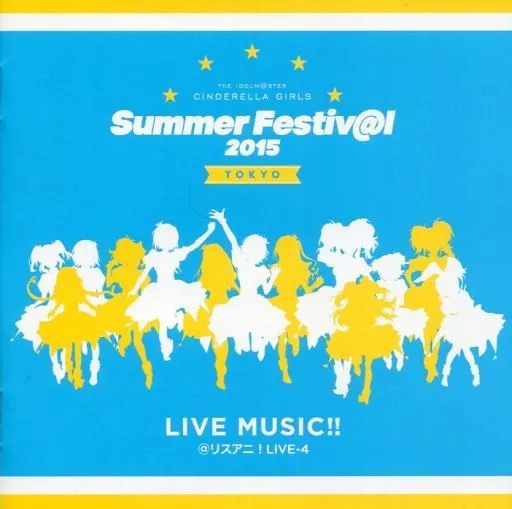 THE IDOLM＠STER CINDERELLA GIRLS SUMMER FESTIV＠L 2015 TOKYO LIVE MUSIC!! ＠リスアニLIVE 4