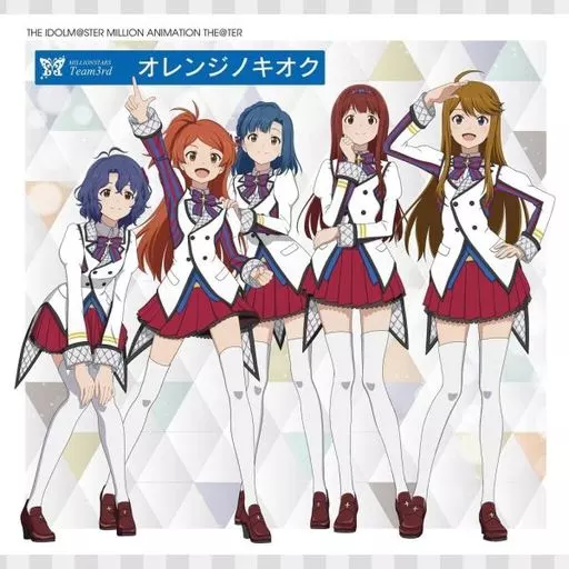 MILLIONSTARS Team3rd / THE IDOLM＠STER MILLION ANIMATION THE＠TER MILLIONSTARS Team3rd「オレンジノキオク」