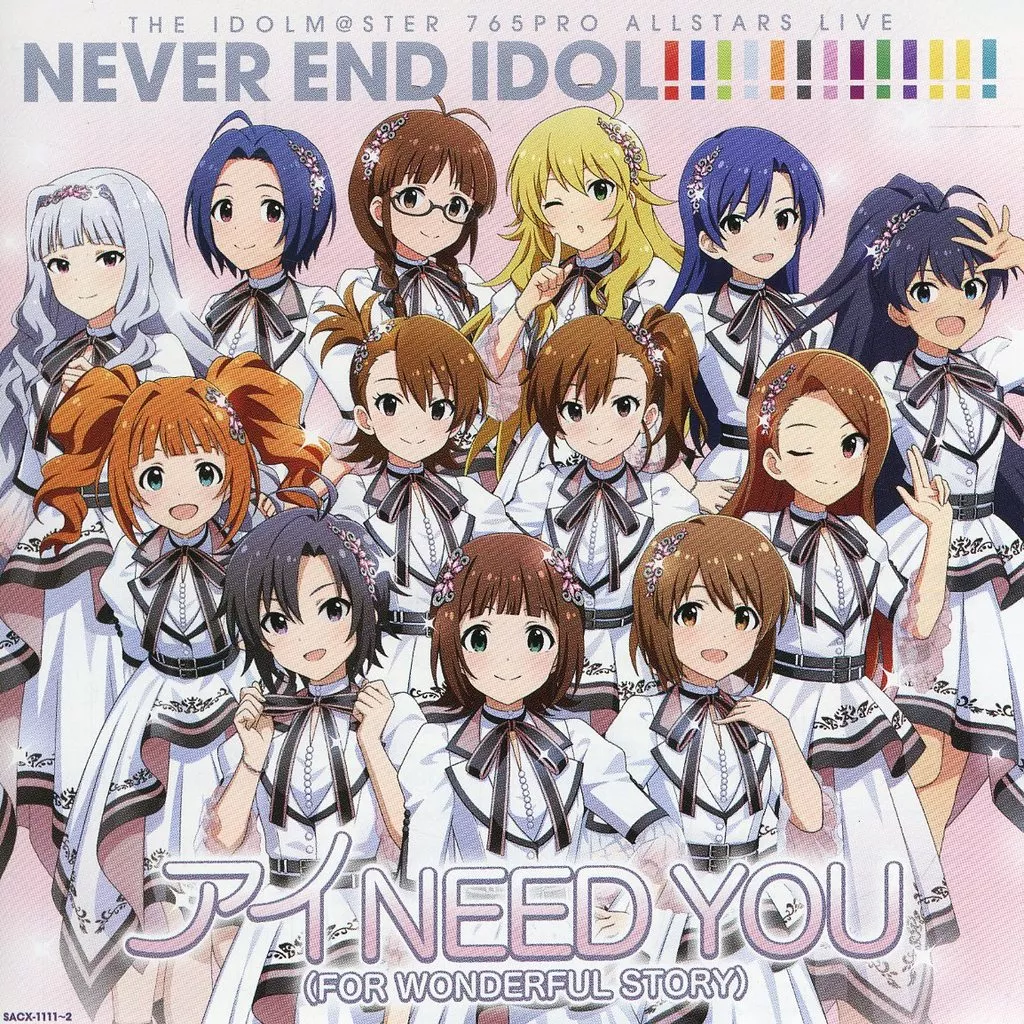 THE IDOLM＠STER 765PRO ALLSTARS LIVE NEVER END IDOL!!!!!!!!!!!!! 会場オリジナルCD「アイ NEED YOU（FOR WONDERFUL STORY）」