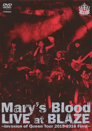Mary’s Blood / LIVE at BLAZE ~Invasion of Queen Tour 2015-2016 Final~