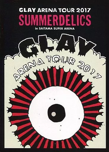 GLAY ARENA TOUR 2017”SUMMERDELICS”in SAITAMA SUPER ARENA