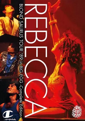 REBECCA / REBECCA BLOND SAURUS TOUR’89 in BIG EGG-Complete Edition-