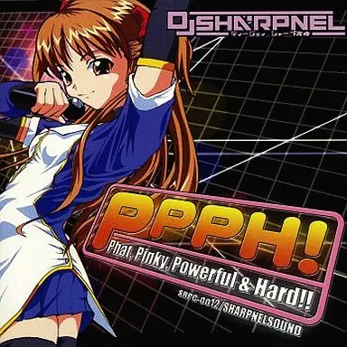 PPPH! Phat Pinky Powerful ＆ Hard!![プレス版] / SHARPNEL SOUND
