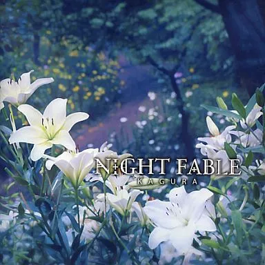 NIGHT FABLE / KAGURA