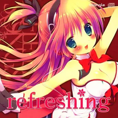 refreshing / とらいあんぐる!