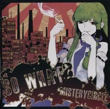 SO WHAT? / MisteryCircle