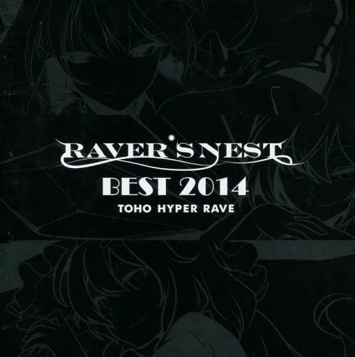 RAVER’S NEST BEST 2014 TOHO HYPER RAVE[通常版] / DiGiTAL WiNG