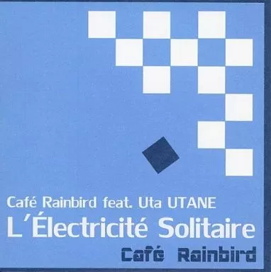 L’Electricite Solitaire / Cafe Rainbird