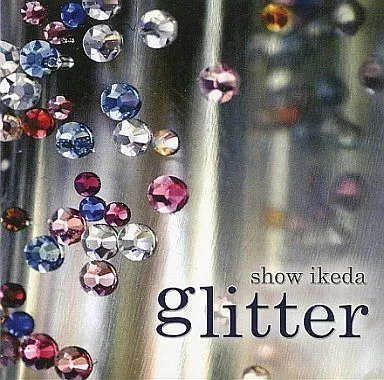 glitter / THE ROOM OF SHOW IKEDA