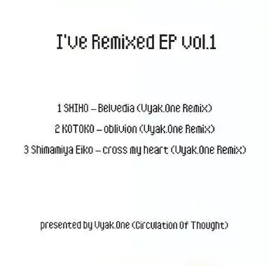 同人音楽CDソフト　I’ve Remixed EP Vol.1 / Circulation Of Thought