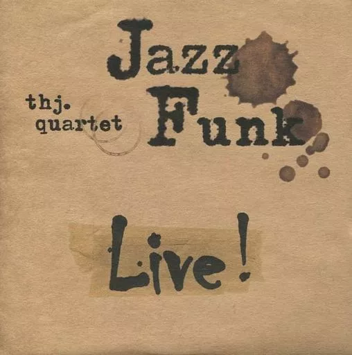 Jazz Funk Live! / thj.quartet