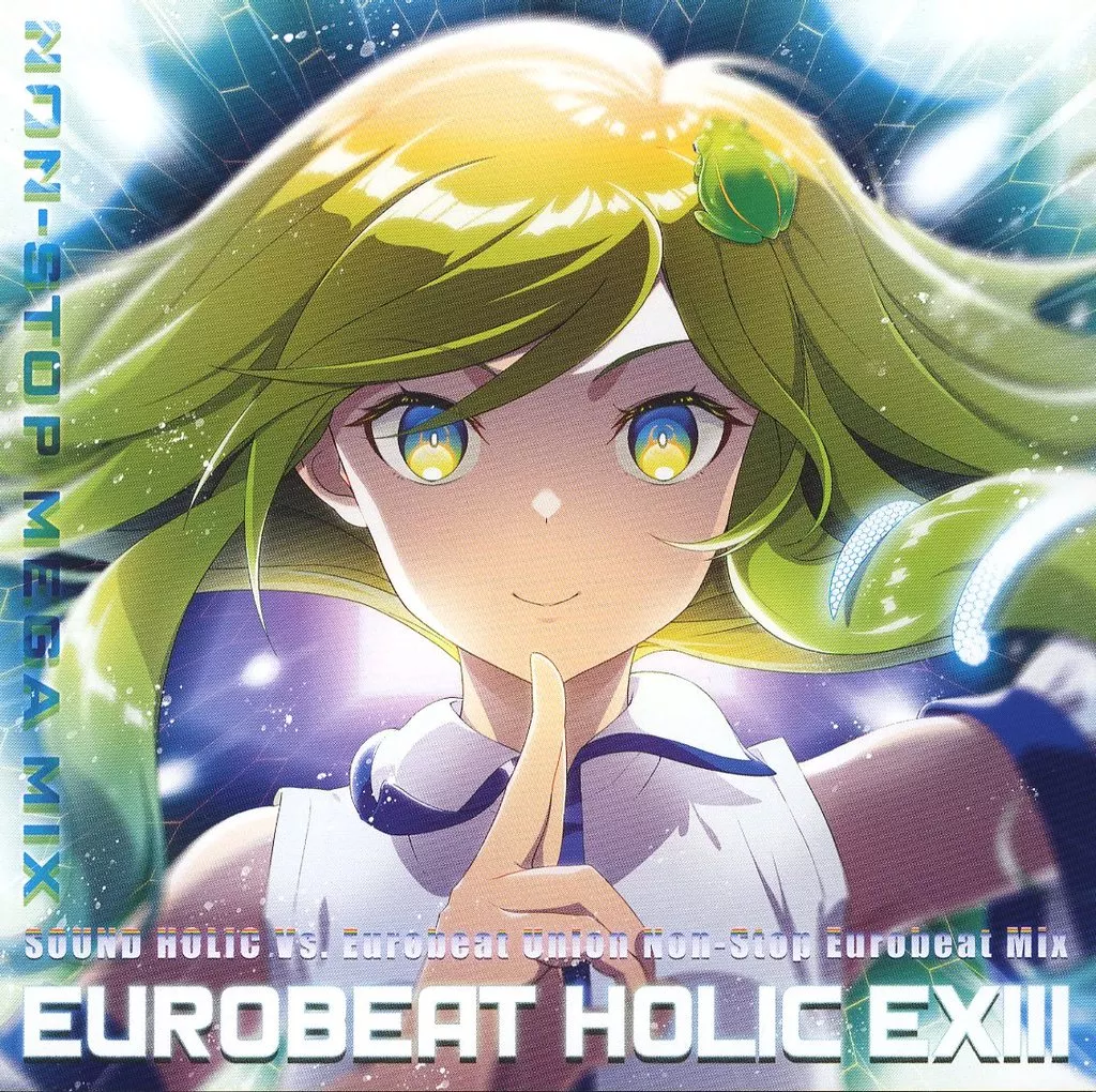 EUROBEAT HOLIC EXIII -NON-STOP MEGA MIX- / SOUND HOLIC Vs. Eurobeat Union