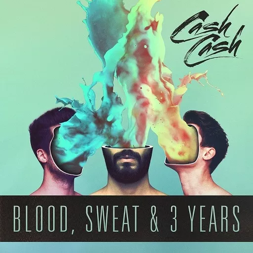 Cash Cash / BLOOD. SWEAT ＆ 3 YEARS[輸入盤]