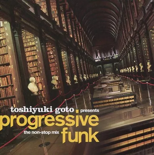 オムニバス / toshiyuki goto presents progressive funk the non-stop mix