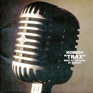 NOBODY / TRAX-BEST SELECTION by NOBODY(廃盤)