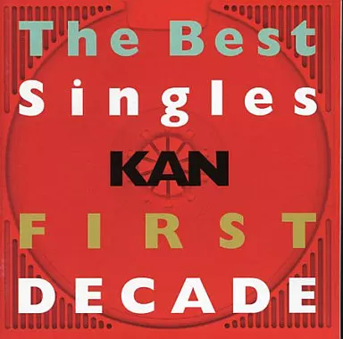 KAN / The Best Singles FIRST DECADE