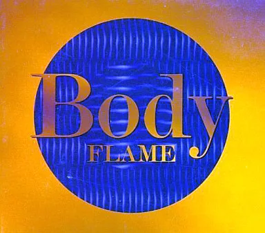 【初回限定盤】Body Flame CD Amazon.co.jp: FLAME: ミュージック
