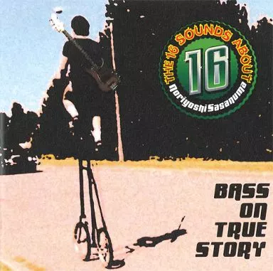 オムニバス / BASS ON TRUE STORY～the 16 sounds about Noriyoshi sasanuma～