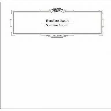 末光篤 / From Your Pianist