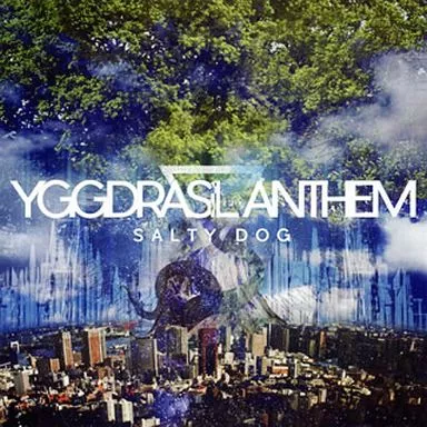 SALTY DOG / YGGDRASiL ANTHEM
