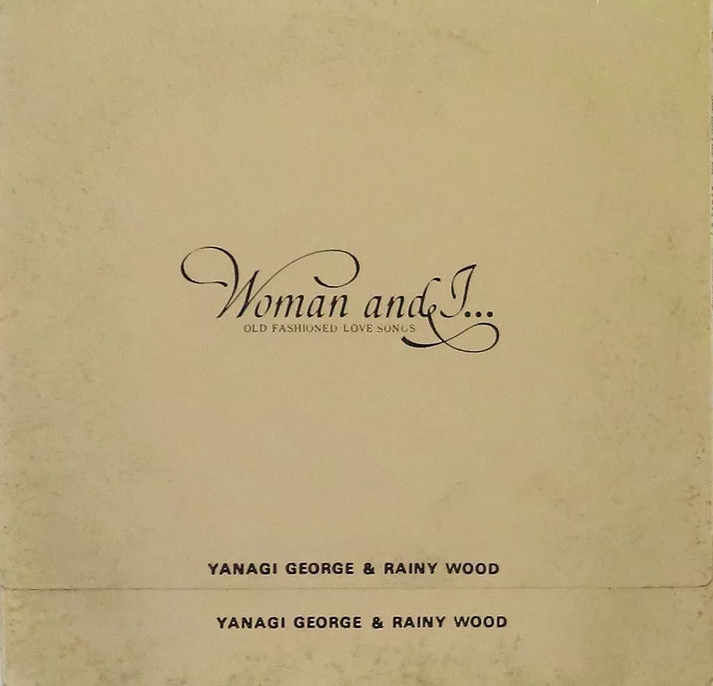 柳ジョージ＆レイニーウッド / Woman and I … Old Fashioned Love Song’s