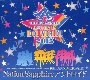 THE IDOLM＠STER M＠STERS OF IDOL WORLD!!2015 Nation Sapphire アンドロイド