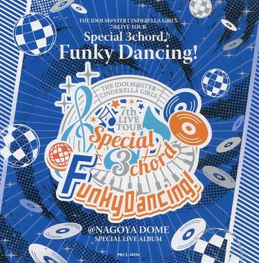 THE IDOLM＠STER CINDERELLA GIRLS 7thLIVE TOUR Special 3chord♪ Funky Dancing! ＠NAGOYA DOME SPECIAL LIVE ALBUM
