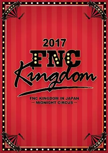 洋楽Blu-ray　Disc　2017 FNC KINGDOM IN JAPAN -MIDNIGHT CIRCUS-[完全生産限定盤]