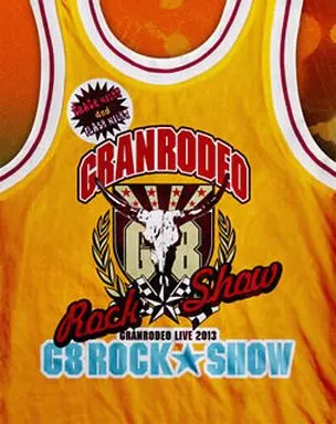 GRANRODEO / G8 ROCK☆SHOW