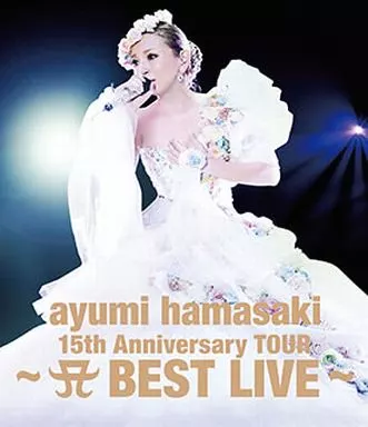 浜崎あゆみ / ayumi hamasaki 15th Anniversary TOUR ~A BEST LIVE~