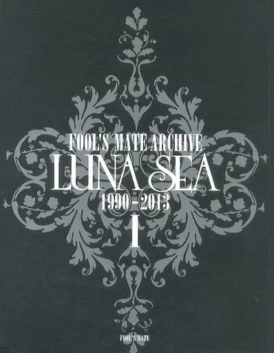 単行本（実用）　<<芸能・タレント>> LUNA SEA 1990-2013 I