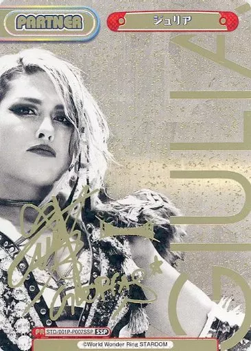 Reバース　for　you/SSP/PA/プレミアムブースター　新日本プロレス＆STARDOM　STD/001P-P007SSP[SSP]：ジュリア(金箔押しサイン入り)