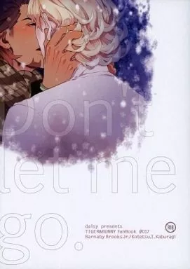 Don’t let me go. – TIGER＆BUNNY(タイガー＆バニー) – バーナビー 虎徹
