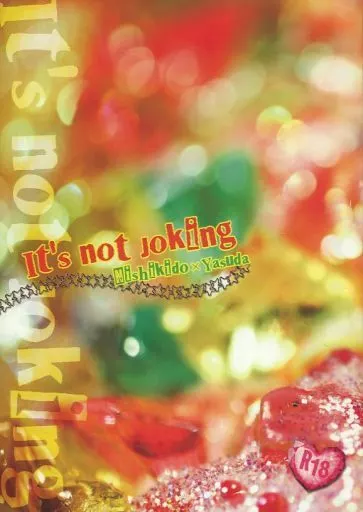 アイドル It’s not joking / 中川はな / Sonoko （ニシキド×ヤスダ） / MaskedMelon/WildFlower