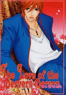 The Love of the Pervers Person. – アイドル – タグチ アカニシ