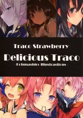 よろず Delicious Traco / こうましろ / 林けゐ / Traco Strawberry