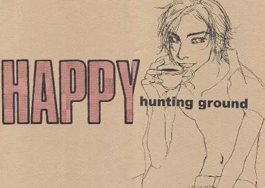 アイドル HAPPY hunting ground ～yippee the little wretch!～ / 南総里見八健伝念 / 織田東海道五十三次 / 俺が帰りつく前に米を三合研いでおけ