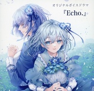 Echo. / 創奏空間テアトリア