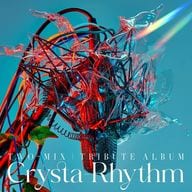 TWO-MIX Tribute Album "Crysta-Rhythm"
