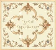 TrySail / SuperBloom [Full production limited edition with Blu-ray]