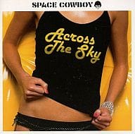 SPACE COWBOY / ACROSS THE SKY[輸入盤]