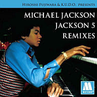 MICHAEL JACKSON / JACKSON 5 REMIXES[初回限定盤]