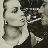 EDDIE HIGGINS TRIO / BEWITCHED