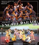 Tsubaki Factory / CONCERT TOUR-ENCORE PARADE -