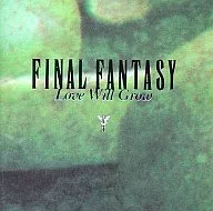 FINAL FANTASY ヴォーカルコレクション2 Love Will Grow