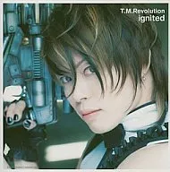 T.M.Revolution / ignited～イグナイテッド～ 